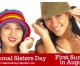 Sunday Is National Sisters Day